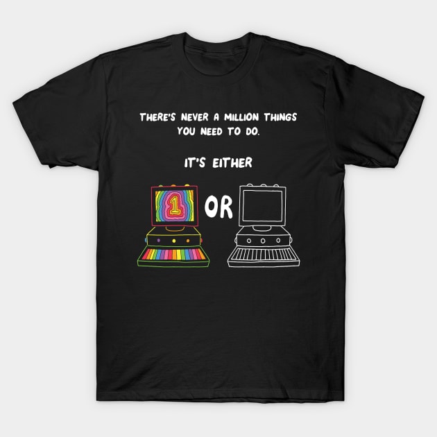 Million Things to Do T-Shirt by RaminNazer